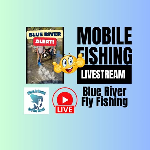Blue River Trout Fishing Round Two (Audio Podcast 48)
