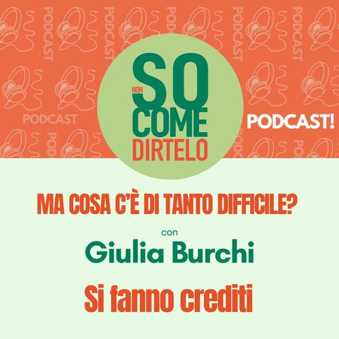 27. Si fanno crediti - Giulia Burchi