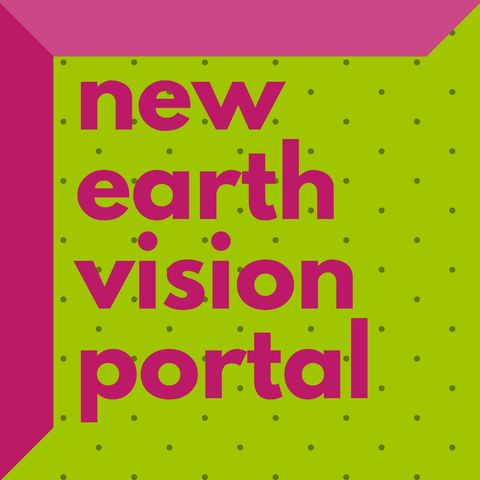 New Earth Vision Portal Intro ~ How We Create & Spiritual Dominion