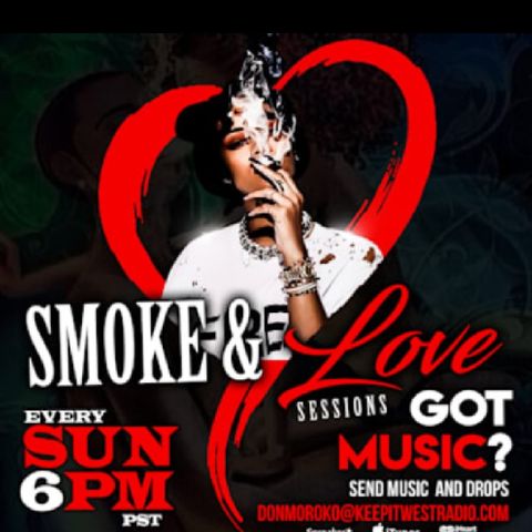 SMOKE N LOVE SESSION - The KEEP IT WEST RADIO Show
