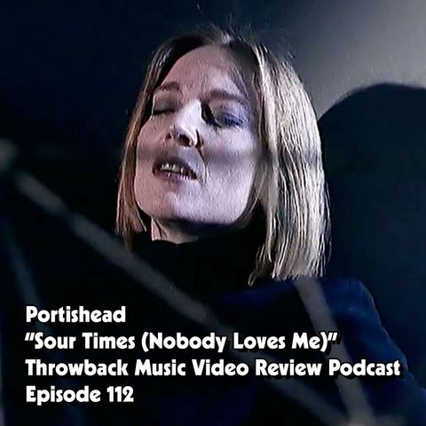 Ep. 112-Sour Times (Portishead)