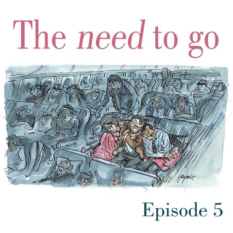 Ep.5 The need to go
