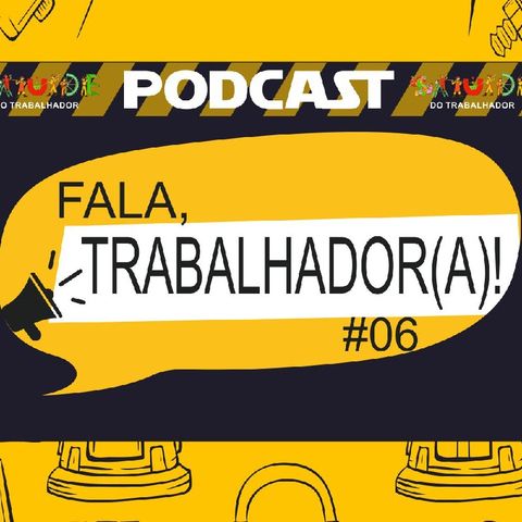 Fala, Trabalhador(A)! Ep. 06 - Janeiro Branco: Saúde Mental em tempos de Pandemia