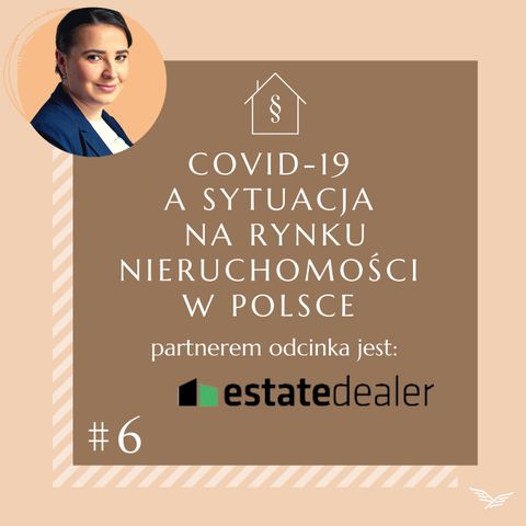 Prawna (Po)sesja #6 - COVID-19 a sytuacja na rynku nieruchomości w Polsce