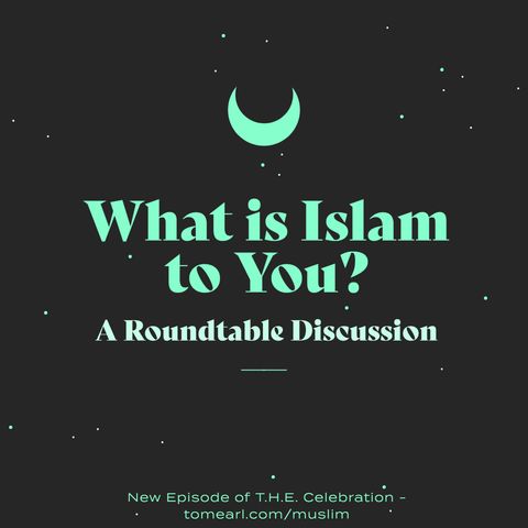 What is Islam to You? A Roundtable Discussion.