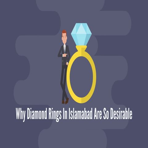 Why Diamond Rings In Islamabad Are So Desirable