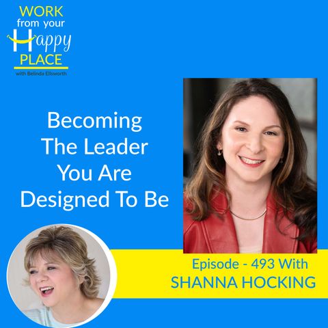 Becoming The Leader You Are Designed To Be with Shanna Hocking