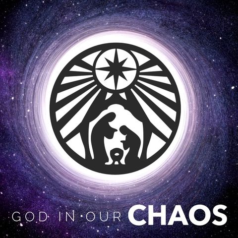 Advent 2017 | God in Our Chaos