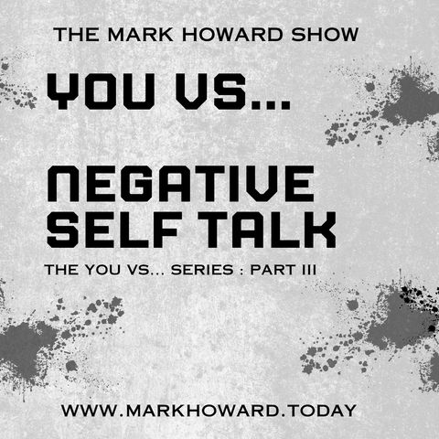 You vs Negative Self Talk - Part 3 of 7 in the You Vs... Series