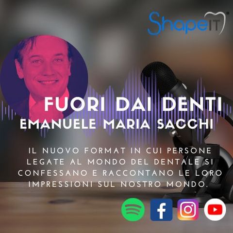 FUORI DAI DENTI - ShapeIT intervista Emanuele Maria Sacchi