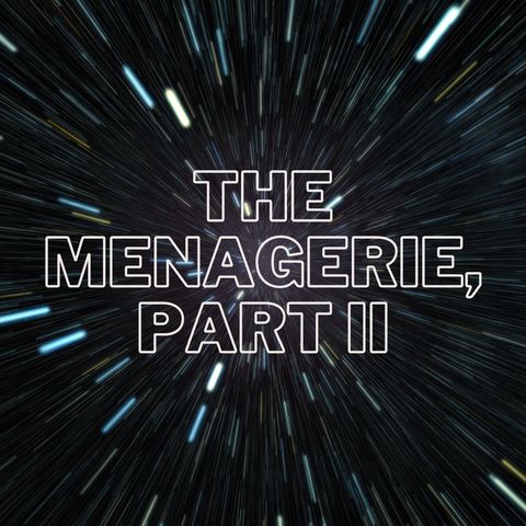 Afsnit 12, Sæson 1 - The Menagerie: Part 2