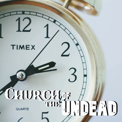 “PERFECT TIMING” #ChurchOfTheUndead