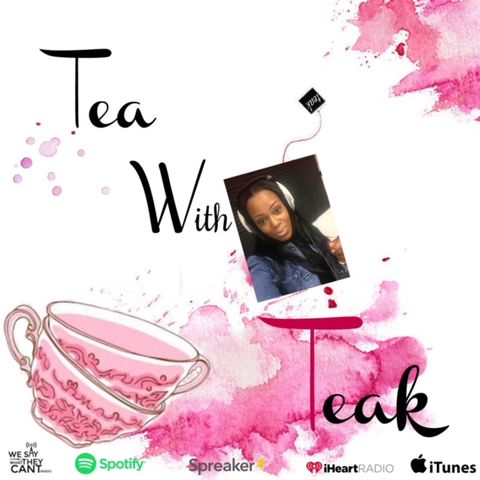 Tea With Tea EP.6 What Can I Say