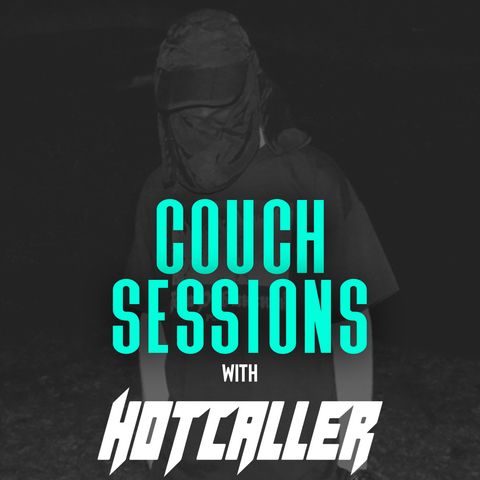 COUCH SESSIONS Episode #23 with Hotcaller
