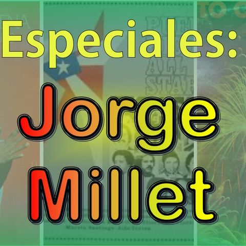 Especial - Jorge Millet