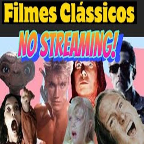 Filmes Clássicos disponíveis nos Streamings