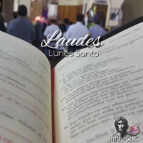 Laudes - Lunes Santo 26 de Marzo 2018