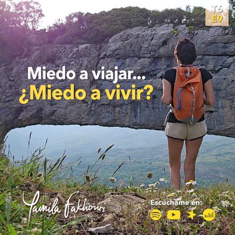 Miedo a viajar… ¿Miedo a vivir?