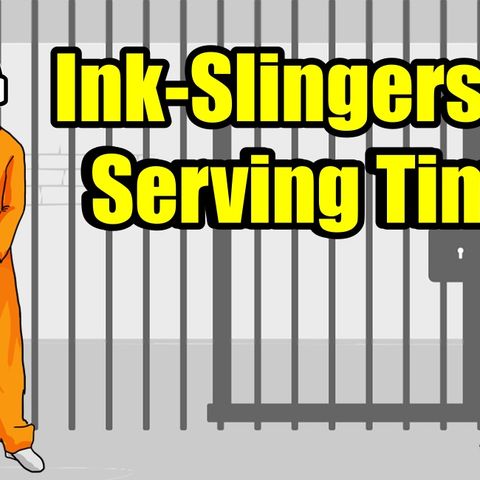 Incarcerated Ink-Slingers