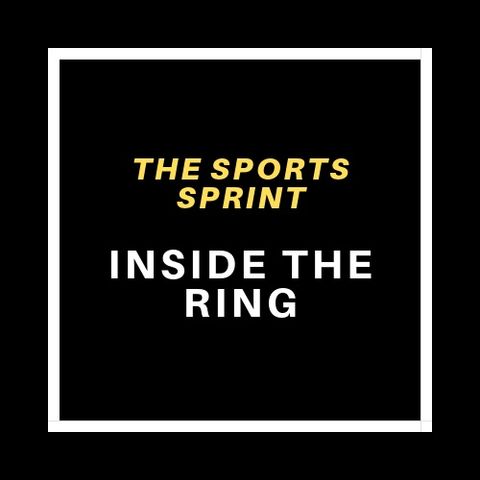 The Sports Sprint: Inside The Ring (8/26/21)