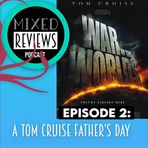 EPISODE #2: A Tom Cruise Father's Day