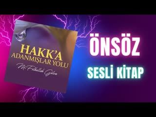 0.Önsöz-Hakka Adanmışlar Yolu Sesli Kitap M.Fethullah Gülen