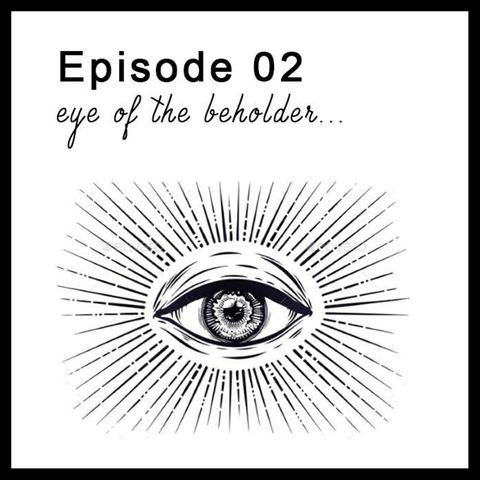02 - Eye of the Beholder
