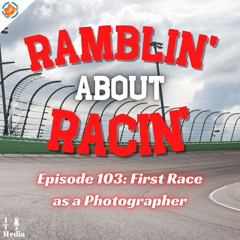 103: First Race as a Photographer