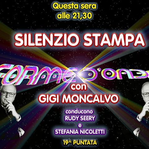 Forme d'Onda - "Silenzio Stampa" di Gigi Moncalvo - 18/03/2021