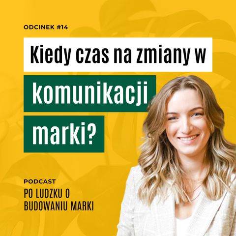 #14 | 7 sygnałów, że potrzebujesz zmian w komunikacji swojej marki