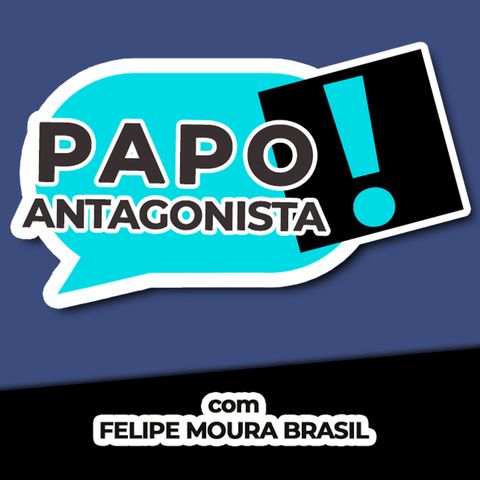 UM PAÍS SUFOCADO - Papo Antagonista com Felipe Moura Brasil, senador Plínio Valério e Crusoé