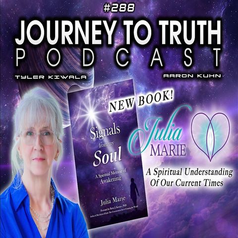 EP 288 - Julia Marie - A Spiritual Understanding Of Our Current Times - Let Go Of Limiting Beliefs