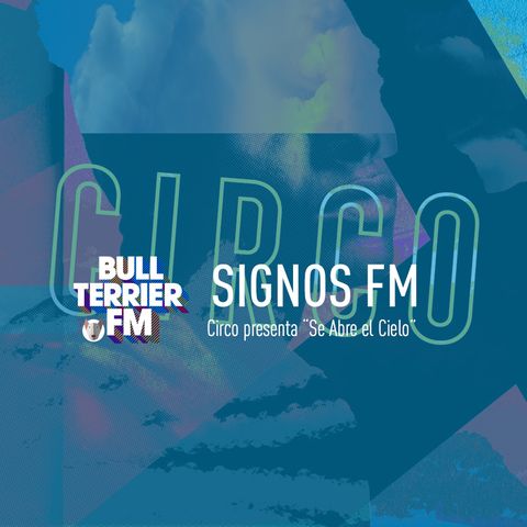 SignosFM Circo presenta Se Abre El Cielo