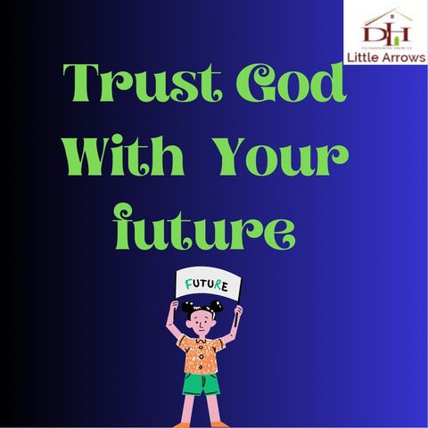Trust God With Your Future