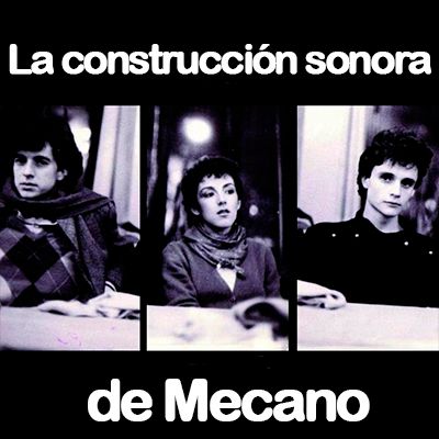 La construcción sonora de Mecano - 03
