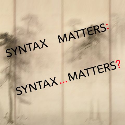 39: Syntax Matters: Syntax... Matters? (Formal Grammar)