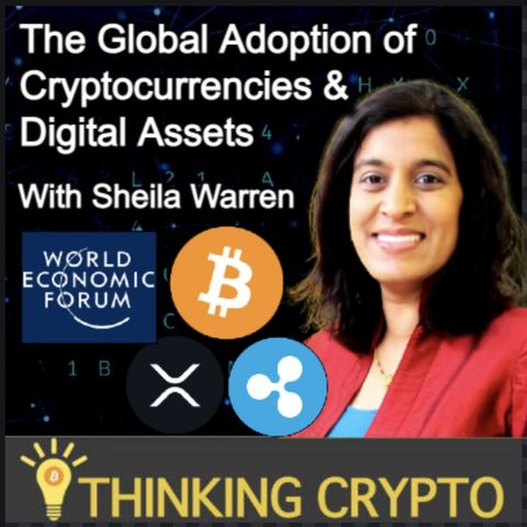 Sheila Warren Interview - World Economic Forum Crypto Plans - Bitcoin, Crypto Regulations, SEC, Ripple XRP