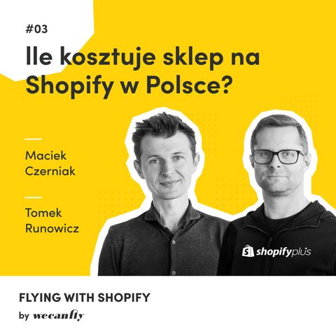 #3 Ile kosztuje sklep na Shopify w Polsce? Flying with Shopify by WeCanFly | E-commerce | Shopify