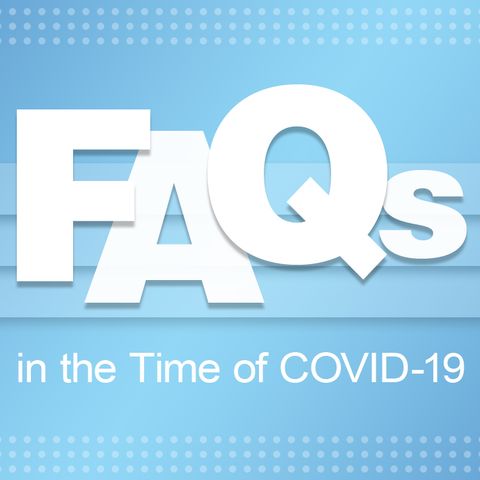FAQ part III - Moving Forward with COVID-19 E23