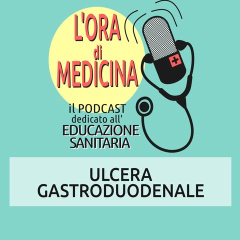Ep. 136 | Ulcera gastroduodenale