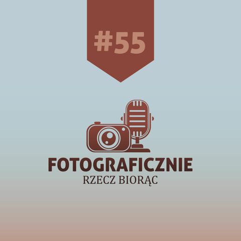 #55 - Światłografia (Tomek Śliwiński)- o prostocie, portrecie i zabawie