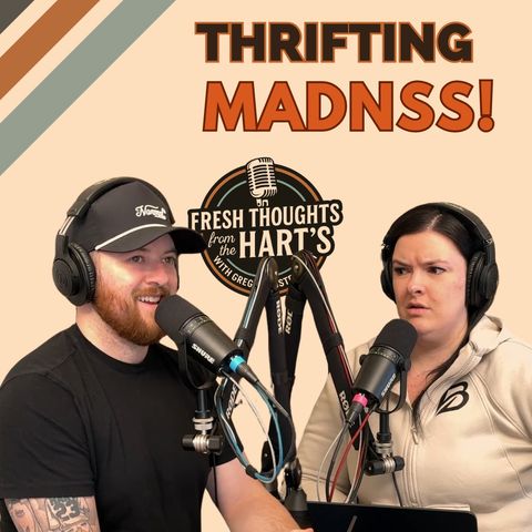 EP.62 FTFTH'S - Thrifting Madness!