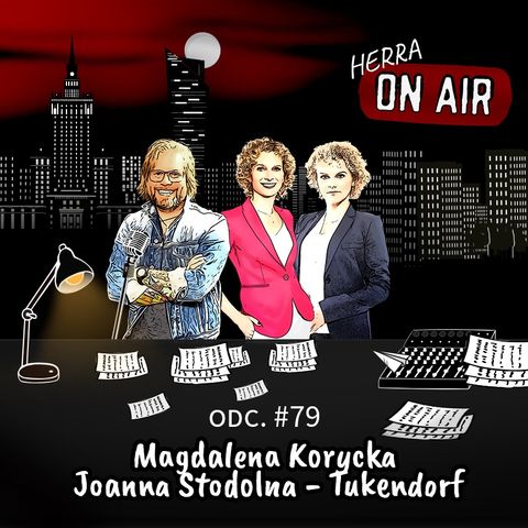 #79 Magdalena Korycka & Joanna Stodolna-Tukendorf - o przedsiębiorczości kobiet