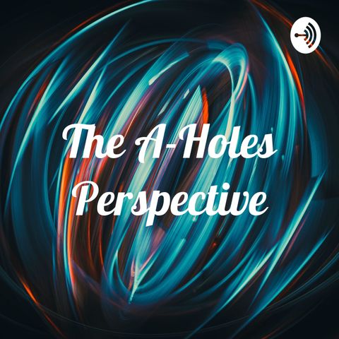 The A-Hole's Perspective (Trailer)