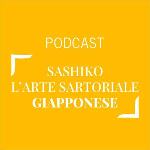 #326 - Sashiko, l'arte sartoriale giapponese | Buongiorno Felicità!