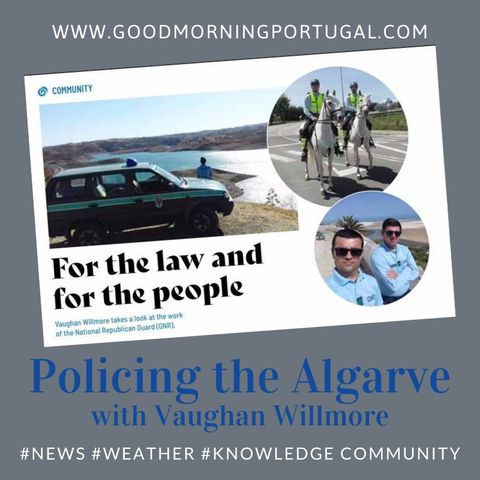 Portugal news, weather and policing in Portugal with Vaughan Willmore