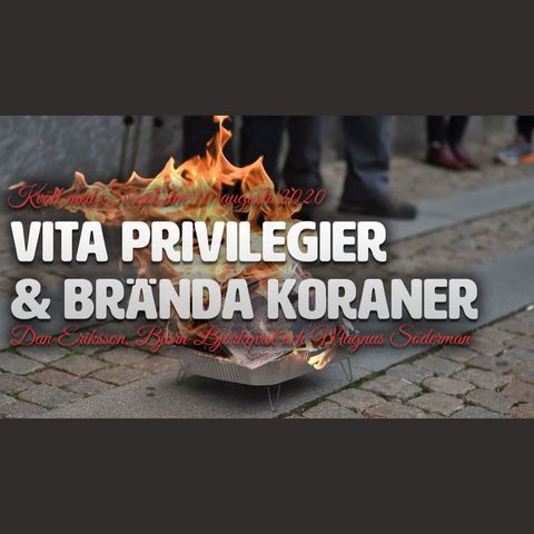 97. Vita privilegier och brända koraner (Gäst: Rasmus Paludan)