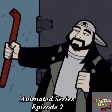 Beyond: Clerks Animated Series Episode 2