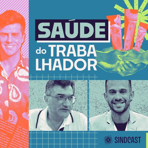 Saúde do Trabalhador - Ep.4