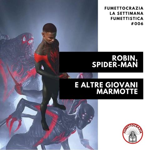 [#006] Robin, Spider-Man ed altre Giovani Marmotte
